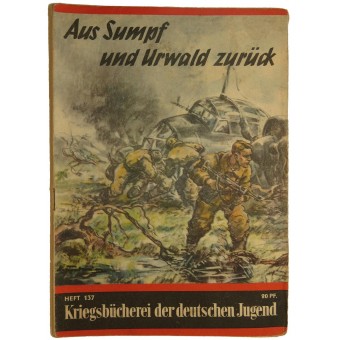 Kriegsbücherei der Deutschen Jugend, Heft 137, ”Aus Sumpf und urwald Zurück”. Espenlaub militaria